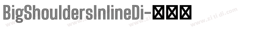 BigShouldersInlineDi字体转换