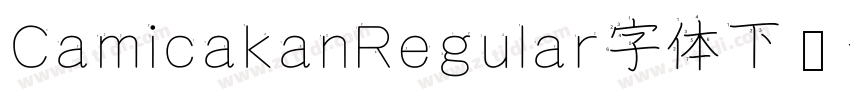 CamicakanRegular字体下载字体转换
