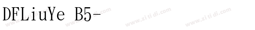 DFLiuYe–B5字体转换