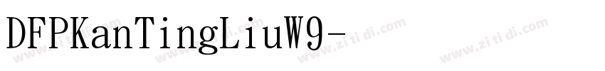 DFPKanTingLiuW9字体转换
