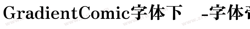 GradientComic字体下载字体转换