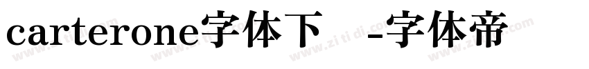 carterone字体下载字体转换