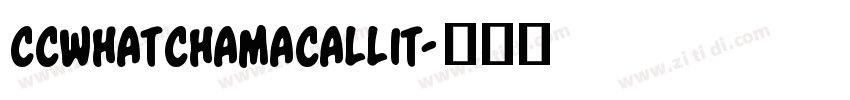 CCWhatchamacallit字体转换