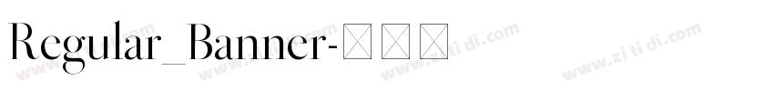Regular_Banner字体转换 Regular_Banner字体转换