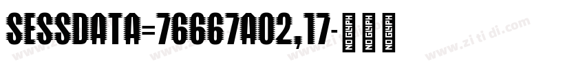 SESSDATA=76667a02,17字体转换
