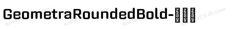 GeometraRoundedBold字体转换 GeometraRoundedBold字体转换