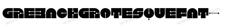 GrebackGrotesqueFat字体转换