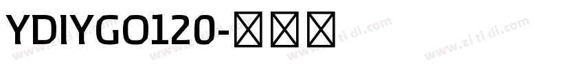 YDIYGO120字体转换 YDIYGO120字体转换