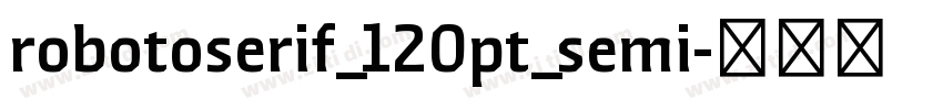 robotoserif_120pt_semi字体转换