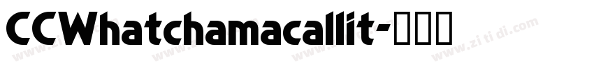 CCWhatchamacallit字体转换