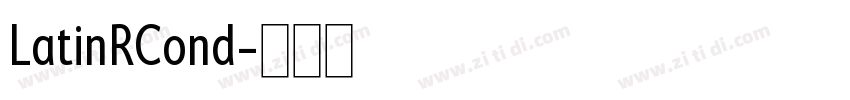 LatinRCond字体转换