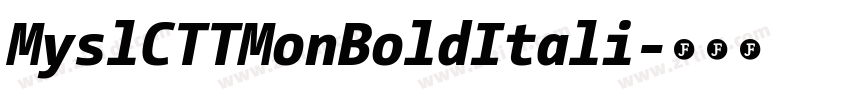 MyslCTTMonBoldItali字体转换