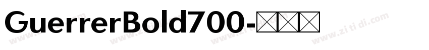 GuerrerBold700字体转换 GuerrerBold700字体转换