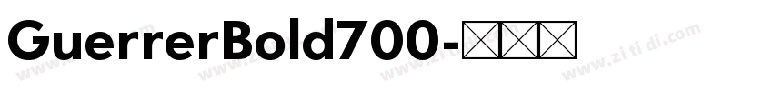 GuerrerBold700字体转换 GuerrerBold700字体转换