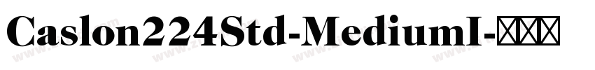 Caslon224Std-MediumI字体转换