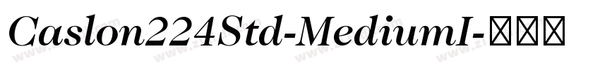 Caslon224Std-MediumI字体转换