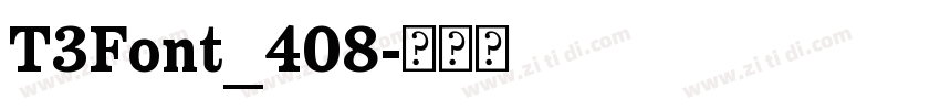 T3Font_408字体转换