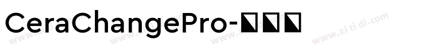 CeraChangePro字体转换 CeraChangePro字体转换
