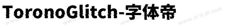 ToronoGlitch字体转换