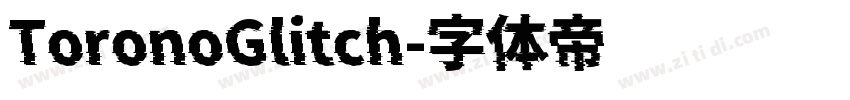 ToronoGlitch字体转换
