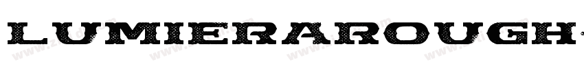 LumieraRough字体转换 LumieraRough字体转换