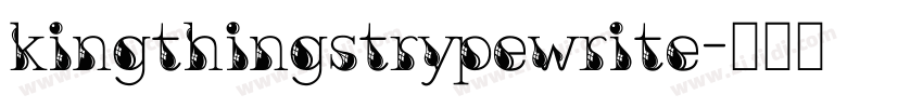kingthingstrypewrite字体转换