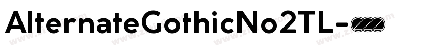 AlternateGothicNo2TL字体转换 AlternateGothicNo2TL字体转换
