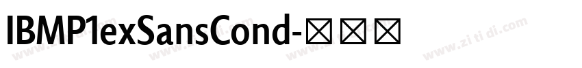 IBMP1exSansCond字体转换 IBMP1exSansCond字体转换