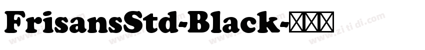 FrisansStd-Black字体转换