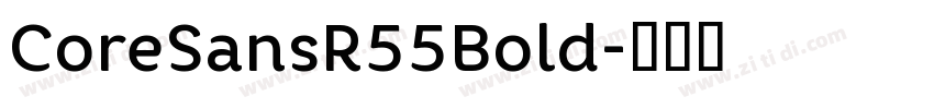 CoreSansR55Bold字体转换
