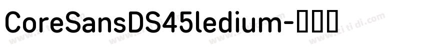 CoreSansDS45ledium字体转换