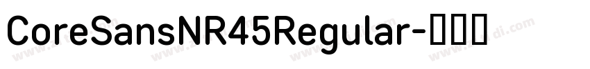 CoreSansNR45Regular字体转换