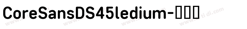 CoreSansDS45ledium字体转换