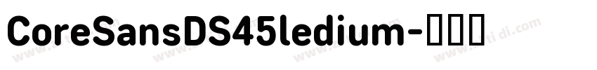 CoreSansDS45ledium字体转换