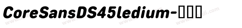 CoreSansDS45ledium字体转换