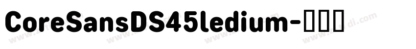 CoreSansDS45ledium字体转换