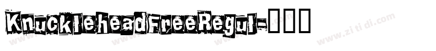 KnuckleheadFreeRegul字体转换 KnuckleheadFreeRegul字体转换