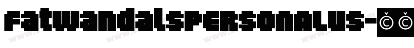 FatWandalsPERSONALUS字体转换