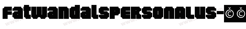 FatWandalsPERSONALUS字体转换
