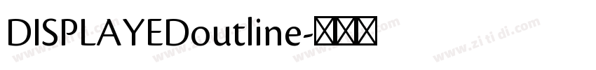 DISPLAYEDoutline字体转换