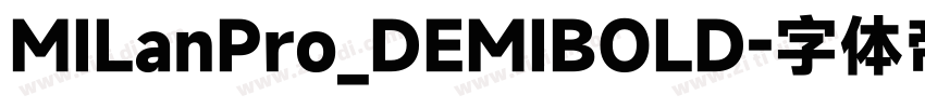 MILanPro_DEMIBOLD字体转换