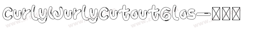 CurlyWurlyCutoutGlos字体转换