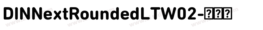 DINNextRoundedLTW02字体转换