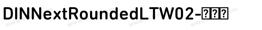 DINNextRoundedLTW02字体转换