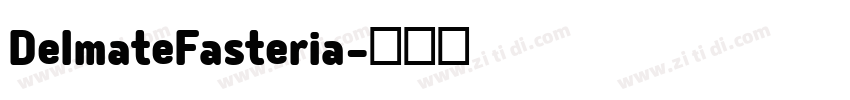 DelmateFasteria字体转换