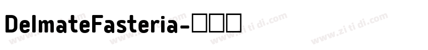 DelmateFasteria字体转换