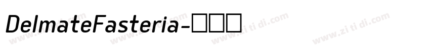 DelmateFasteria字体转换