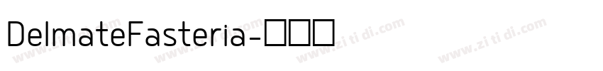 DelmateFasteria字体转换