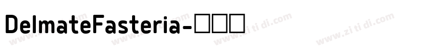 DelmateFasteria字体转换