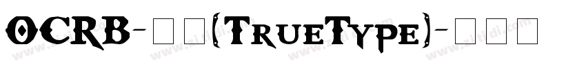 OCRB-常规(TrueType)字体转换
